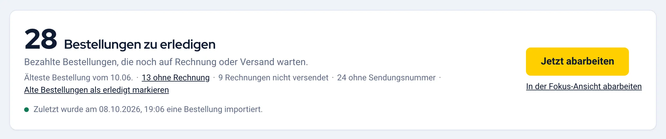 Block der Übersicht mit der Zahl der Bestellungen zu erledigen und den Schaltflächen „Jetzt abarbeiten“ und „In der Fokus-Ansicht abarbeiten“